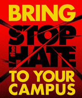 Red and black graphic with text Bring Stop the Hate to Your Campus