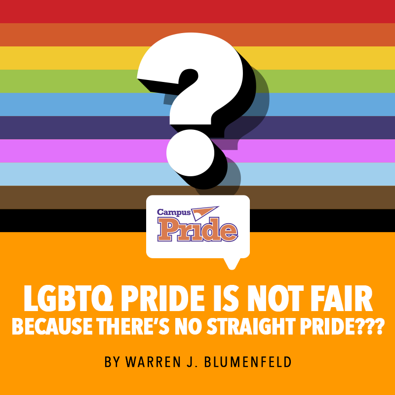 OpEd LGBTQ Pride Is Not Fair Because There’s No Straight Pride???