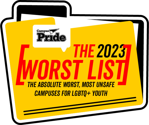 Worst List: The Absolute Worst, Most Unsafe Campuses for LGBTQ+ Youth -  Campus Pride